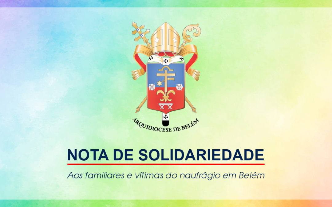 Nota de Solidariedade pelo Naufrágio em Belém