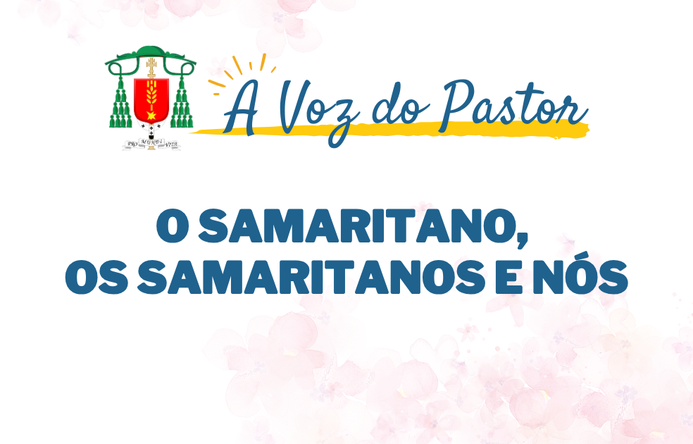 O Samaritano, os Samaritanos e nós